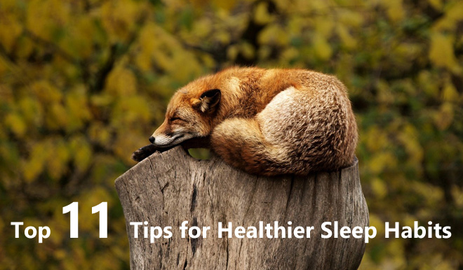 Top 11 Tips For Healthier Sleep Habits